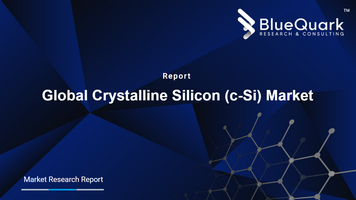 Global Crystalline Silicon (c-Si) Market Outlook to 2029