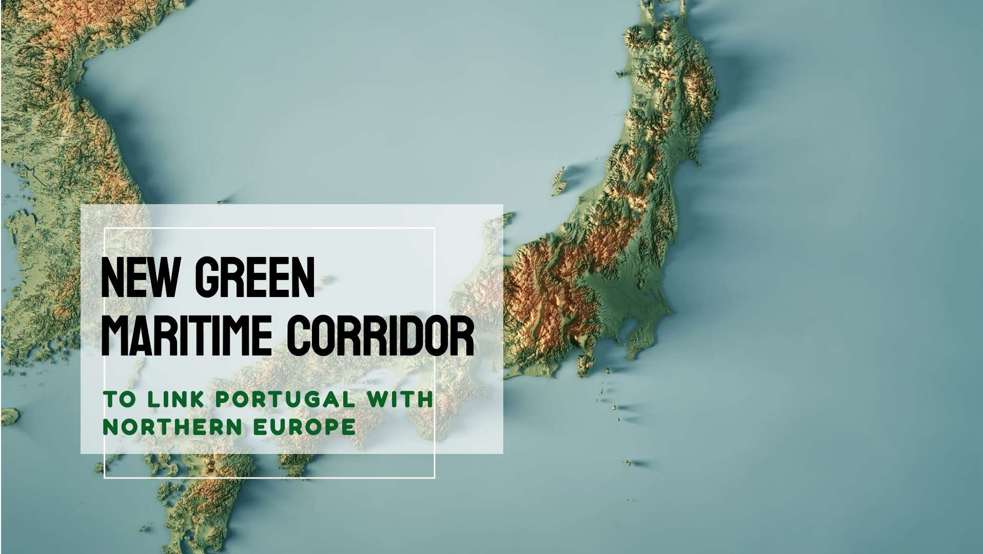 Revolutionizing Shipping: A new green maritime corridor to link Portugal with Northern Europe