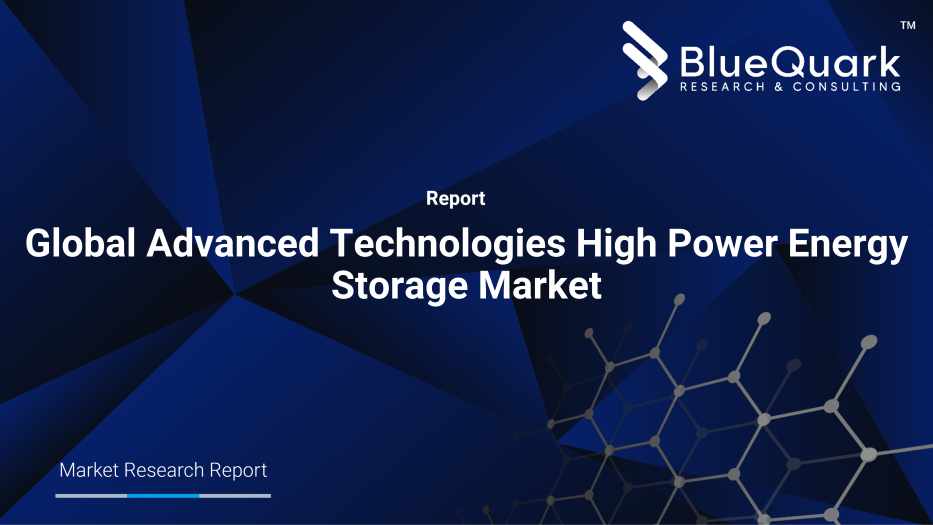 Global Advanced Technologies High Power Energy Storage Market Outlook to 2029