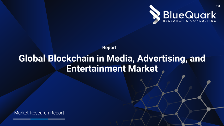 Global Blockchain in Media, Advertising, and Entertainment Market Outlook to 2029