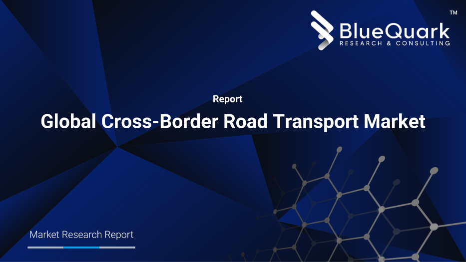 Global Cross-Border Road Transport Market Outlook to 2029