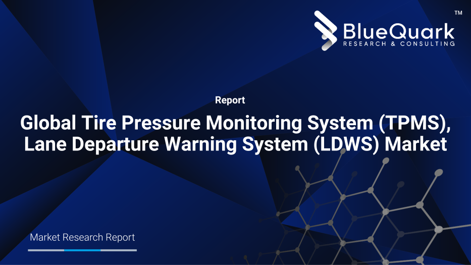 Global Tire Pressure Monitoring System (TPMS), Lane Departure Warning System (LDWS) Market Outlook to 2029